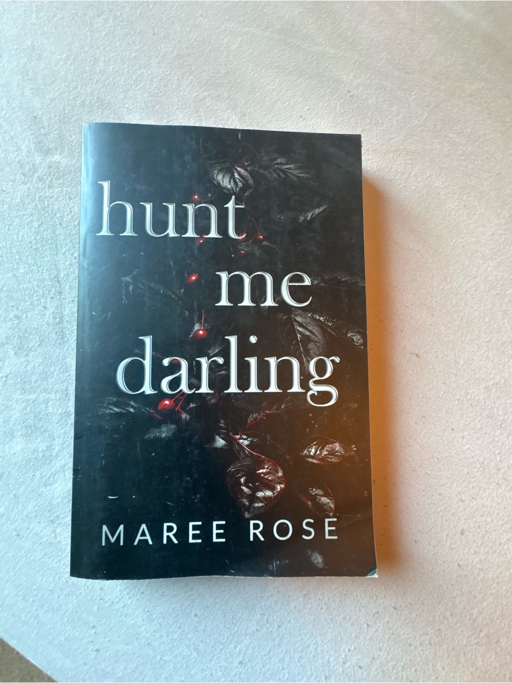 Hunt Me Darling by Maree Rose